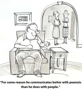 "... he communicates better with peanuts than with people."